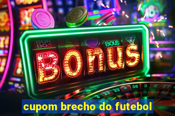 cupom brecho do futebol